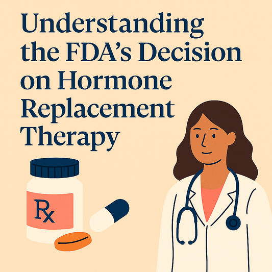 Breaking News: The FDA Removes Black Box Warning on Hormone Replacement Therapy – What This Means for You